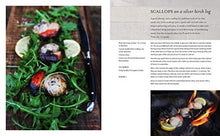 Load image into Gallery viewer, Food and Fire: Create bold dishes with 65 recipes to cook outdoors